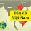 Bản Đồ Việt Nam Có Các Tỉnh Thành