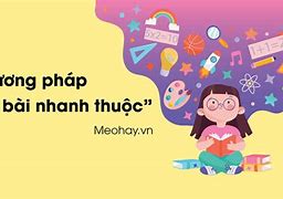 Các Phương Pháp Học Bài Nhanh Thuộc