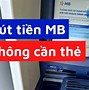 Cách Rút Tiền Thẻ Tín Dụng Mb Bank